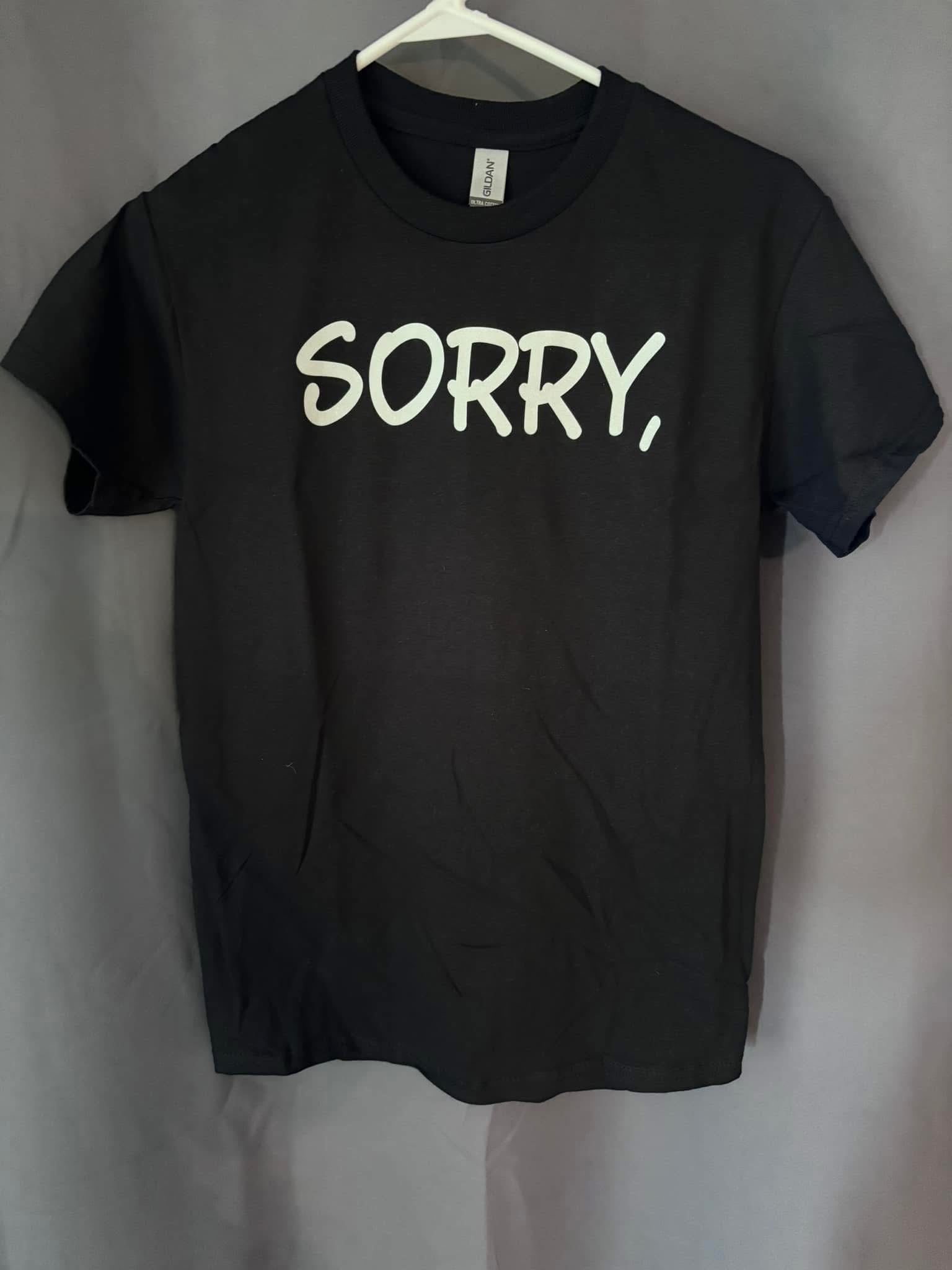 Sorry T-Shirt